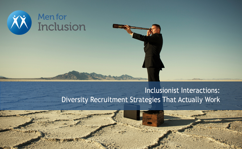 Inclusionist Interactions: Diversity Recruitment Strategies That Actually Work