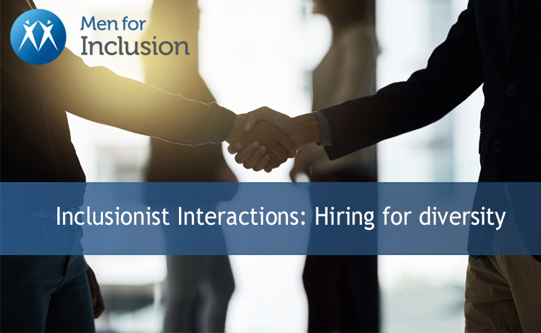 Inclusionist Interactions: Hiring for diversity