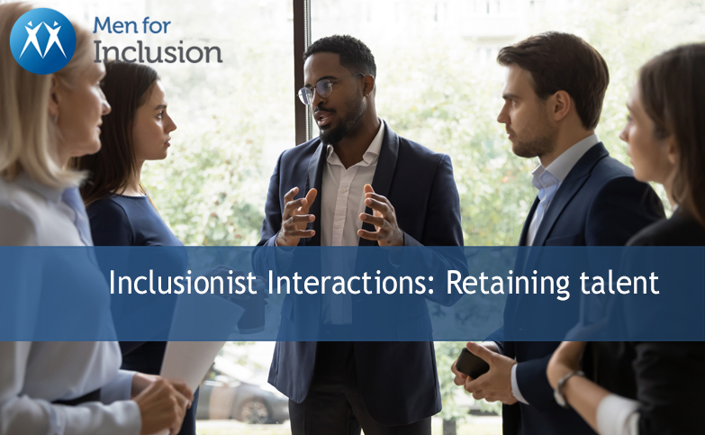 Inclusionist Interactions: Retaining talent