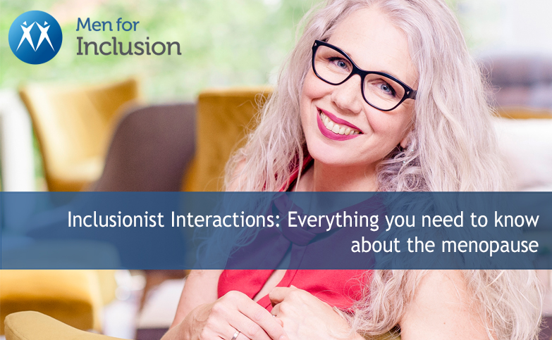 Inclusionist Interactions: Everything you need to know about the menopause