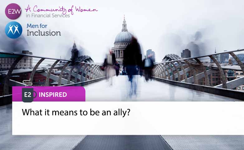 E2 Inspired - What it means to be an ally?