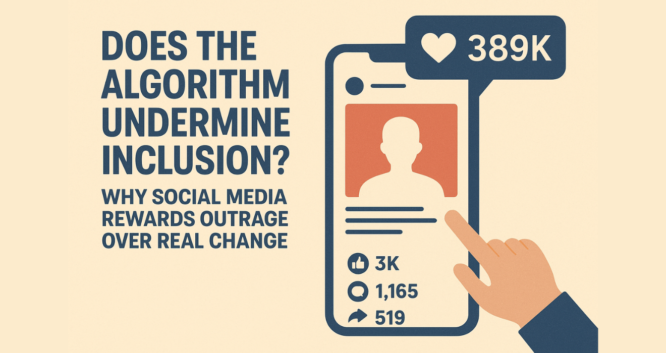 Does the Algorithm Undermine Inclusion? Why Social Media Rewards Outrage Over Real Change